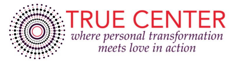 True Center | Where Personal Transformation Meets Love in Action | True Center Woodstock